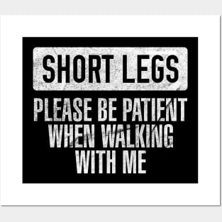 Short Legs - Please Be Patient When Walking With Me Posters and Art